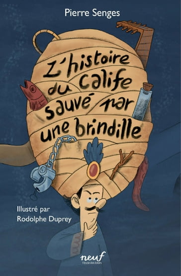 Le calife sauvé par une brindille - Pierre Senges