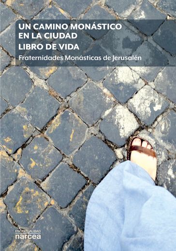 Un camino monástico en la ciudad. Libro de vida - Hno. Pierre-Marie Delfieux