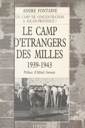 Le camp d étrangers des Milles : 1939-1943, Aix-en-Provence