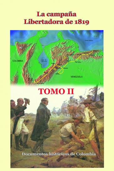 La campaña libertadora de 1819 Tomo II - Documentos Históricos de Colombia