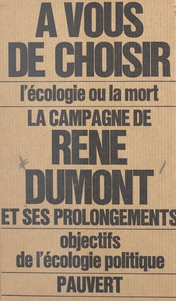 La campagne de René Dumont et du mouvement écologique - René Dumont