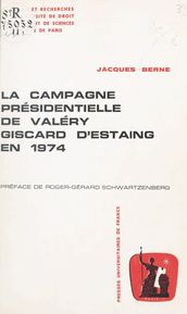 La campagne présidentielle de Valéry Giscard d Estaing en 1974