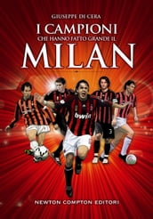 I campioni che hanno fatto grande il Milan