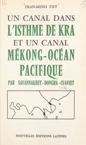 Un canal dans l isthme de Kra et un canal Mékong-Océan Pacifique par Savannakhet-Dongha-Cusviet