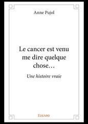 Le cancer est venu me dire quelque chose...