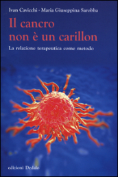 Il cancro non è un carillon. La relazione terapeutica come metodo