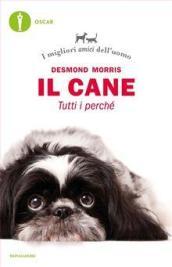 Il cane. Tutti i perché. I migliori amici dell uomo