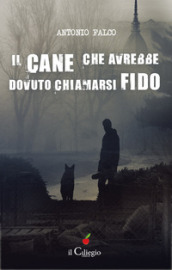 Il cane che avrebbe dovuto chiamarsi Fido