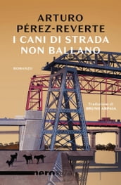 I cani di strada non ballano (Nero Rizzoli)