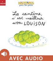 La cantine c est meilleur avec Louison