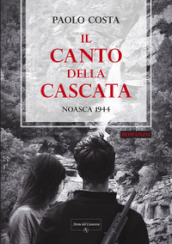 Il canto della cascata. Noasca 1944