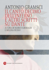 Il canto decimo dell Inferno e altri scritti su Dante