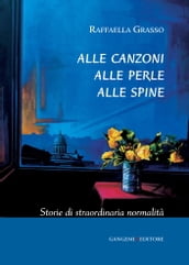 Alle canzoni alle perle alle spine