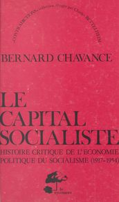 Le capital socialiste : histoire critique de l économie politique du socialisme (1917-1954)