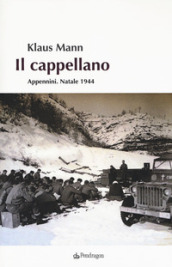 Il cappellano. Appennini. Natale 1944