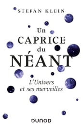 Un caprice du Néant - L univers et ses merveilles