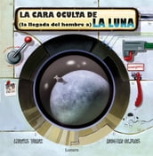 La cara oculta de (la llegada del hombre a) la Luna