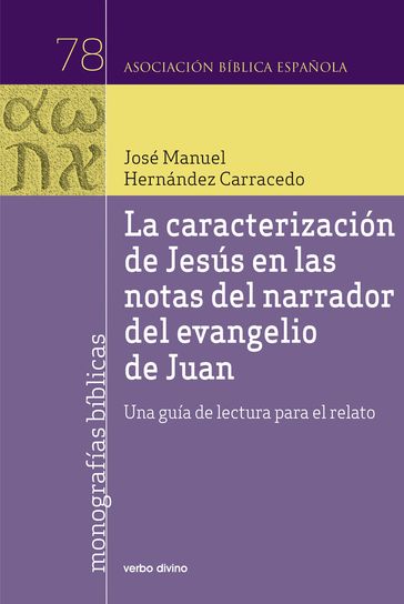 La caracterización de Jesús en las notas del narrador del evangelio de Juan - José Manuel Hernández Carracedo