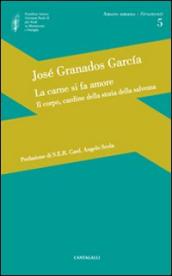 La carne si fa amore. Il corpo, cardine della storia della salvezza