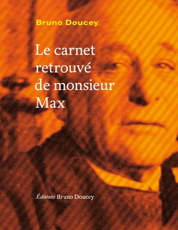 Le carnet retrouvé de monsieur Max - Bruno Doucey