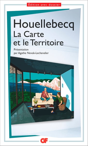 La carte et le territoire (édition avec dossier pédagogique) - Agathe Novak-Lechevalier - Michel Houellebecq