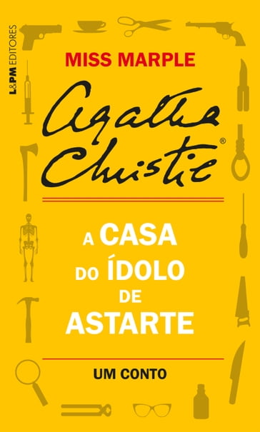 A casa do ídolo de Astarte: Um conto de Miss Marple - Agatha Christie