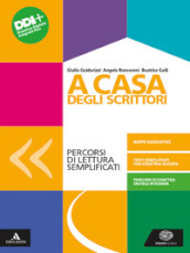 A casa degli scrittori. Proposte facilitate. Per le Scuole superiori. Con e-book. Con espansione online