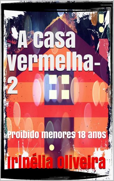 A casa vermelha-parte-2 contos eróticos - Irinélia Oliveira