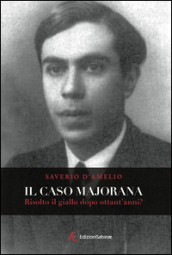 Il caso Majorana. Risolto il giallo dopo ottanta anni?