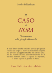 Il caso di Nora. Un avventura nella giungla del cervello