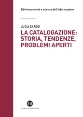 La catalogazione: storia, tendenze, problemi aperti