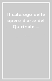 Il catalogo delle opere d arte del Quirinale. 1.Gli appartamenti imperiali nella manica lunga