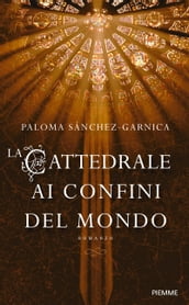 La cattedrale ai confini del mondo