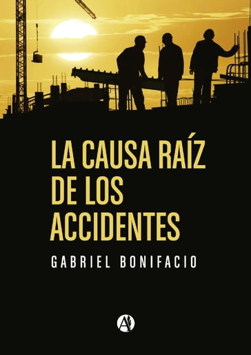 La causa raíz de los accidentes - Germán Gabriel Bonifacio