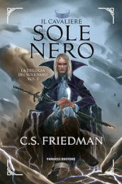 Il cavaliere del sole nero. La trilogia del sole nero. Vol. 1