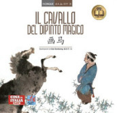 Il cavallo del dipinto magico. Testo cinese a fronte. Ediz. bilingue