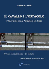 Il cavallo e l ostacolo. L avantreno nella prima fase del salto