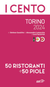 I cento di Torino 2024. 50 ristoranti + 50 piole