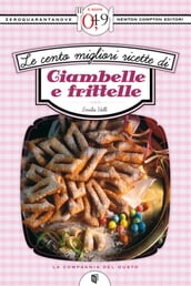 Le cento migliori ricette di ciambelle e frittelle