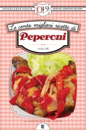 Le cento migliori ricette di peperoni