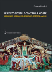 Le cento novelle contro la morte. Leggendo Boccaccio: epidemia, catarsi, amore