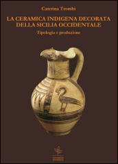 La ceramica indigena decorata della Sicilia occidentale