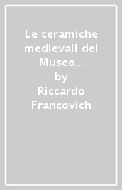 Le ceramiche medievali del Museo civico di Fiesole