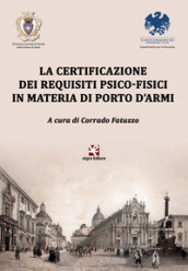 La certificazione dei requisiti psico-fisici in materia di porto d armi