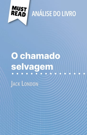 O chamado selvagem de Jack London (Análise do livro) - Noémie Lohay