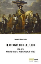 Le chancelier Séguier (1588-1672)
