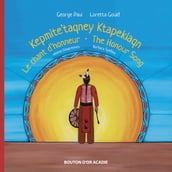Le chant d honneur / Kepmite taqney Ktapekiaqn / The Honour Song