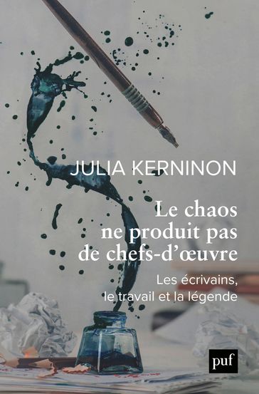 Le chaos ne produit pas de chefs-d'oeuvre - Julia Kerninon