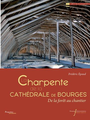 La charpente de la cathédrale de Bourges - Frédéric Épaud