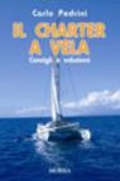 Il charter a vela. Consigli e soluzioni